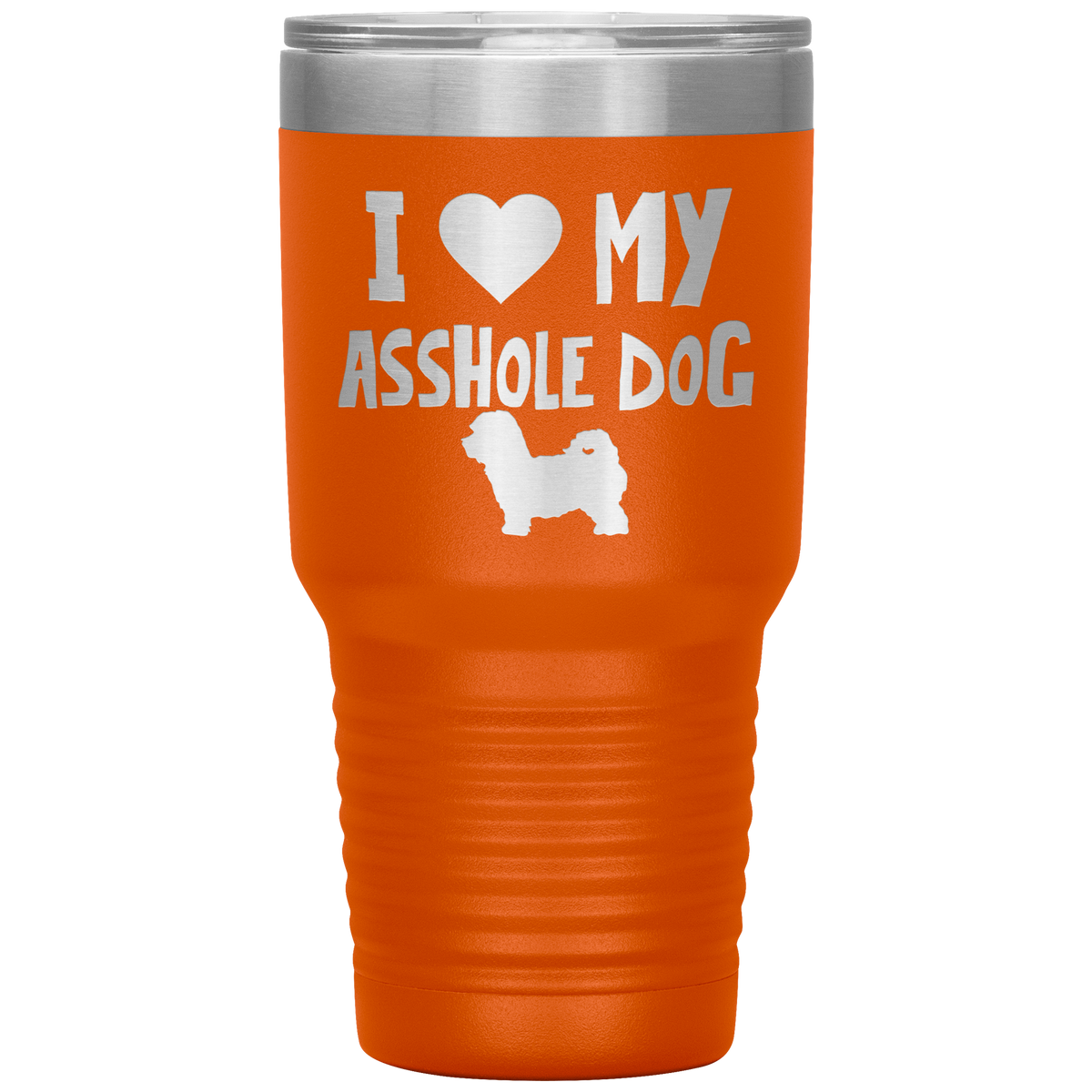 I Love My Asshole Maltipoo Dog 30 Oz Vacuum Tumbler