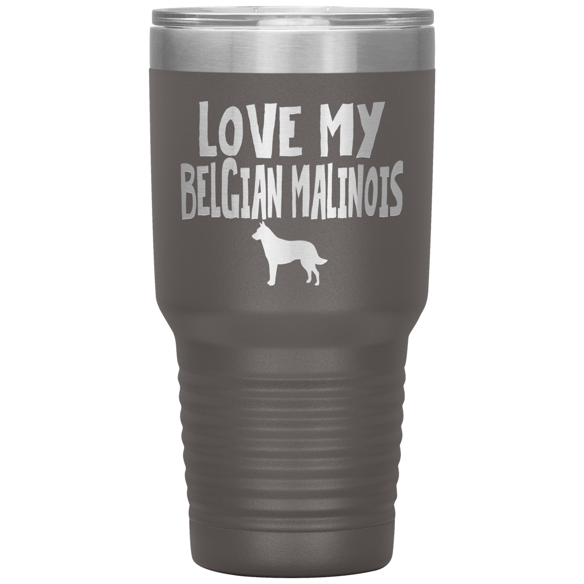 Love My Belgian Malinois 30 Oz Vacuum Tumbler