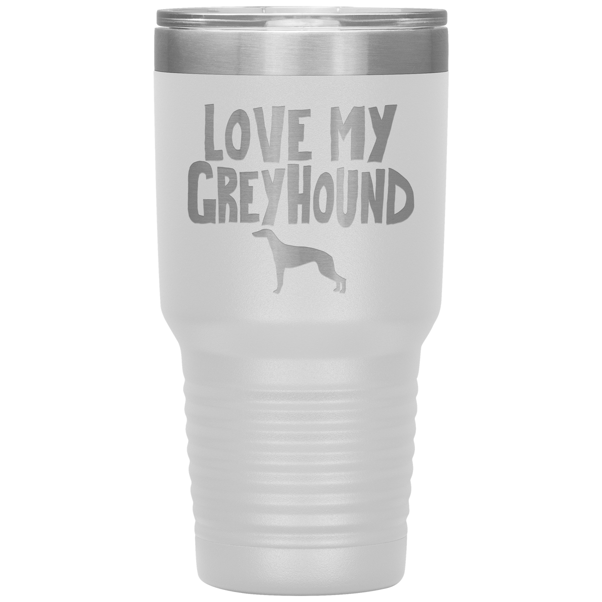 Love My Greyhound 30 Oz Vacuum Tumbler