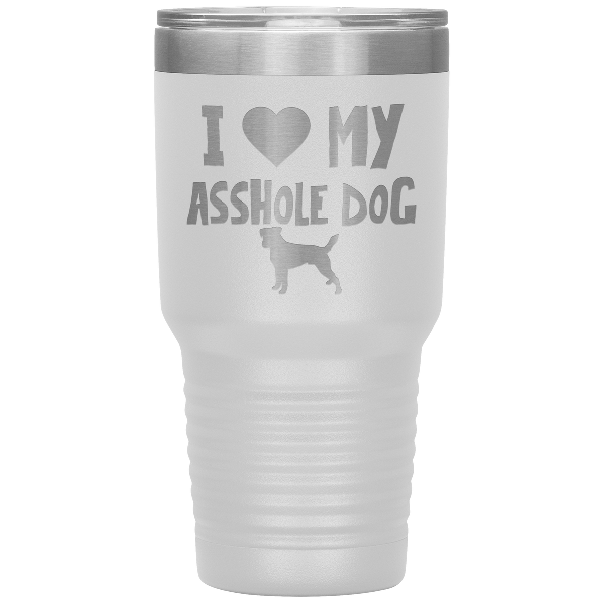 I Love My Asshole Jack Russell Dog 30 Oz Vacuum Tumbler