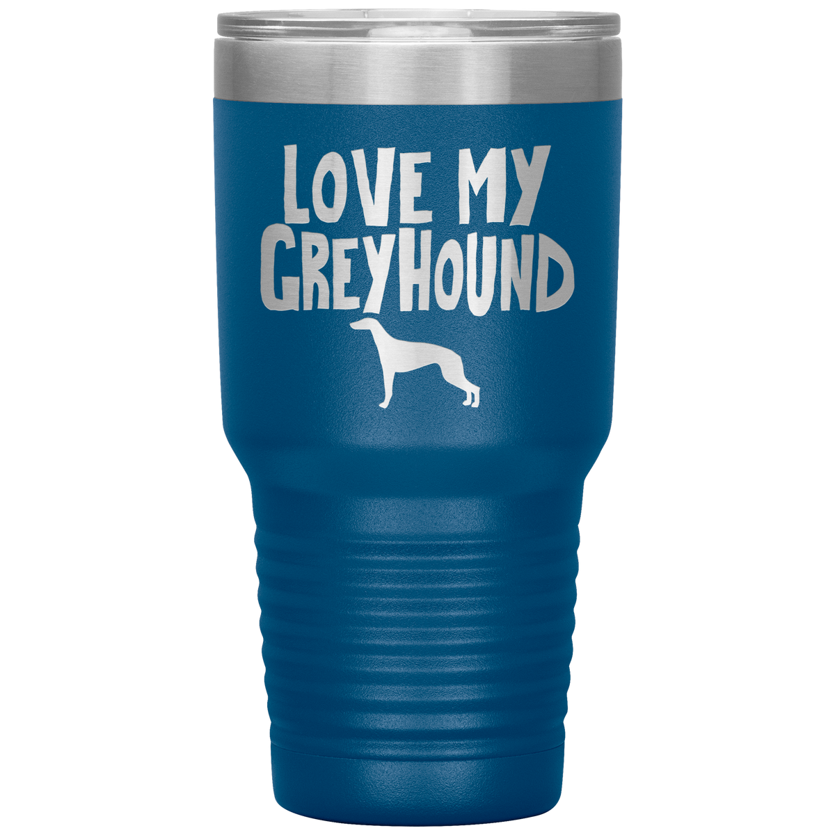 Love My Greyhound 30 Oz Vacuum Tumbler
