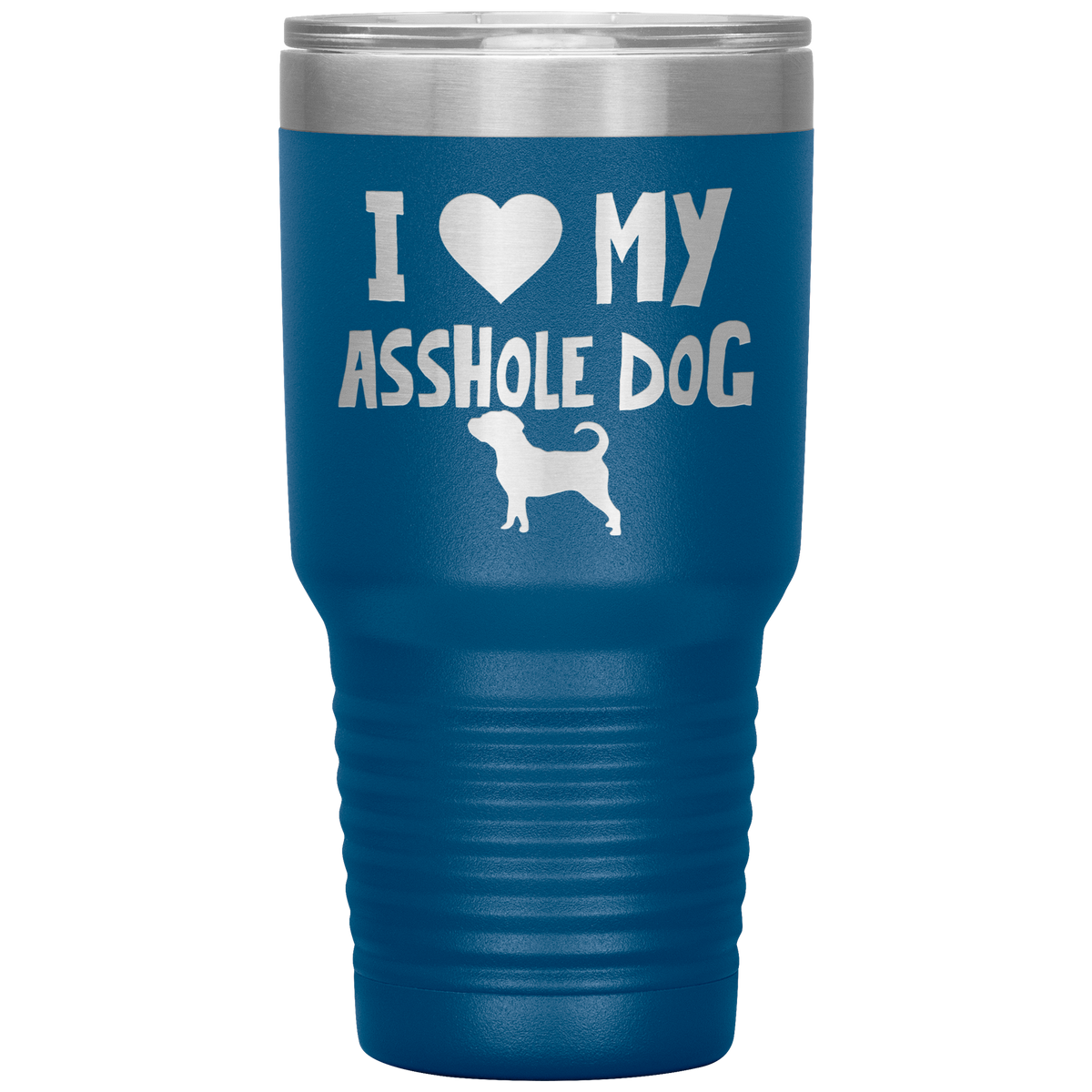 I Love My Asshole Puggle Dog 30 Oz Vacuum Tumbler
