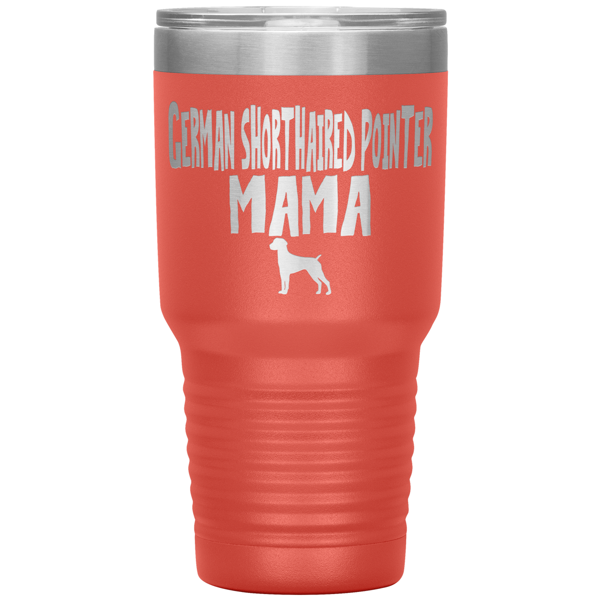 German Shorthaired Pointer Mama 30 Oz Vacuum Tumbler