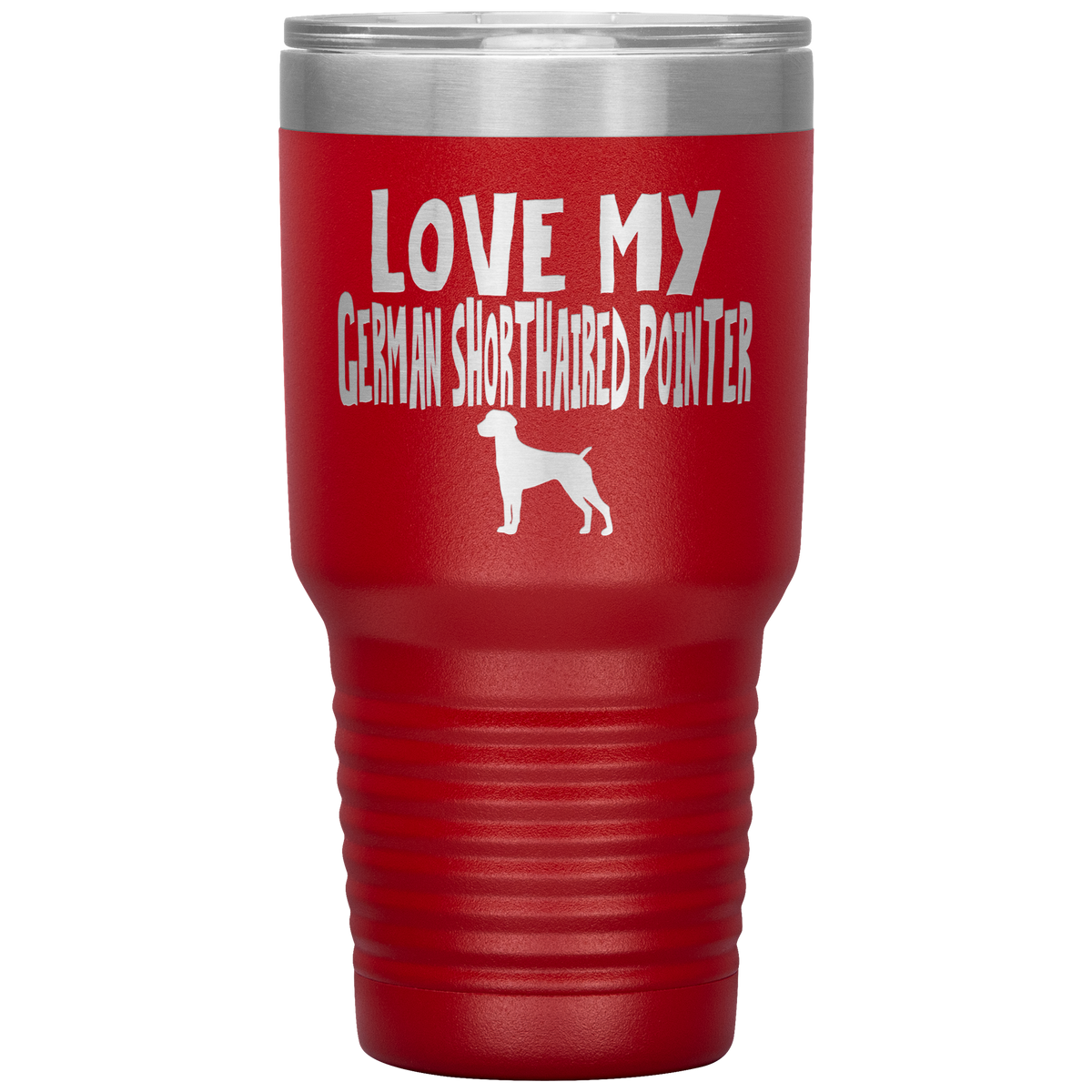 Love My German Shorthaired Pointer 30 Oz Vacuum Tumbler