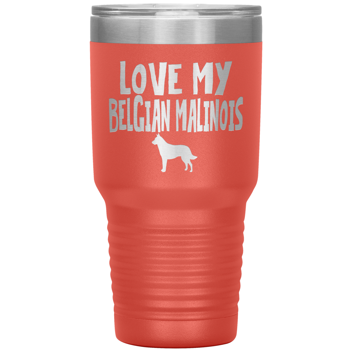 Love My Belgian Malinois 30 Oz Vacuum Tumbler