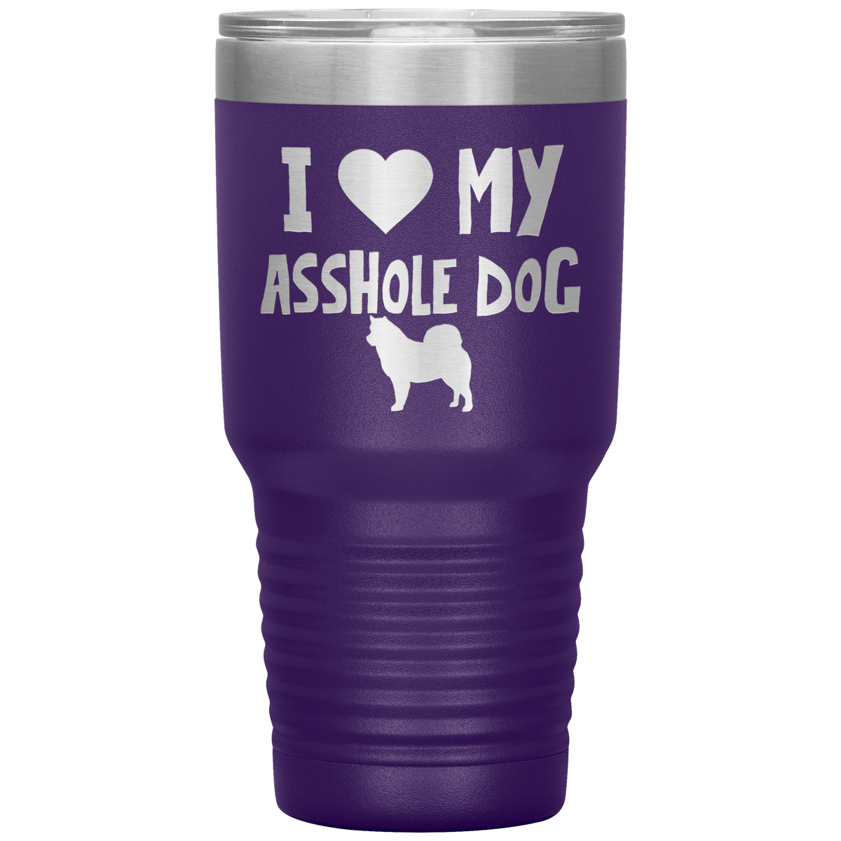I Love My Asshole Alaskan Malamute Dog 30 Oz Vacuum Tumbler