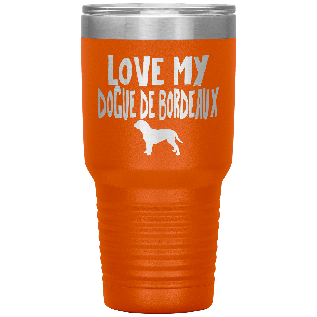 Love My Dogue de Bordeaux 30 Oz Vacuum Tumbler