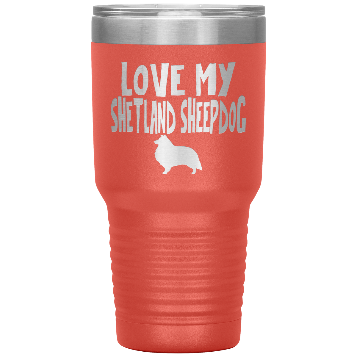 Love My Shetland Sheepdog 30 Oz Vacuum Tumbler