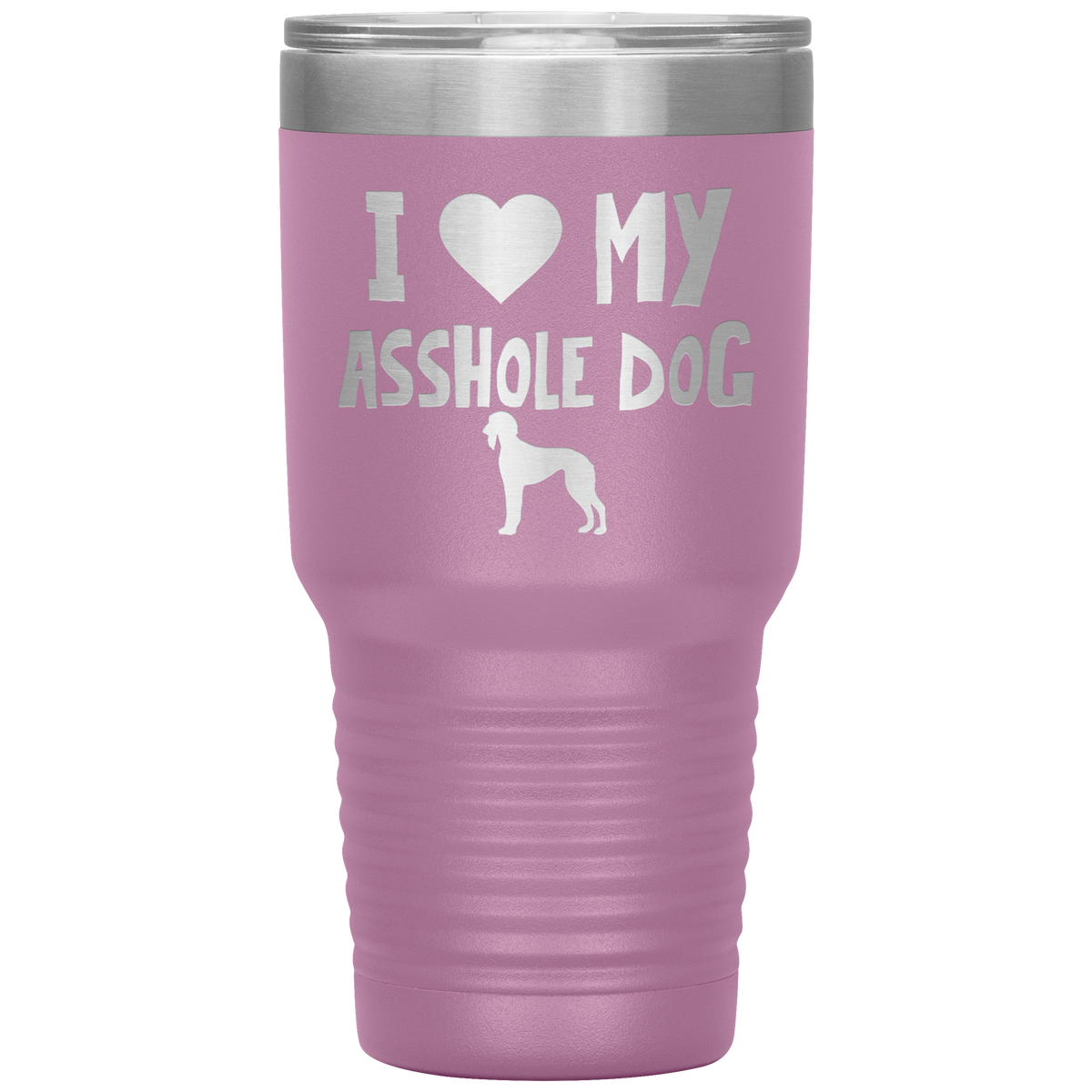 I Love My Asshole Saluki Dog 30 Oz Vacuum Tumbler