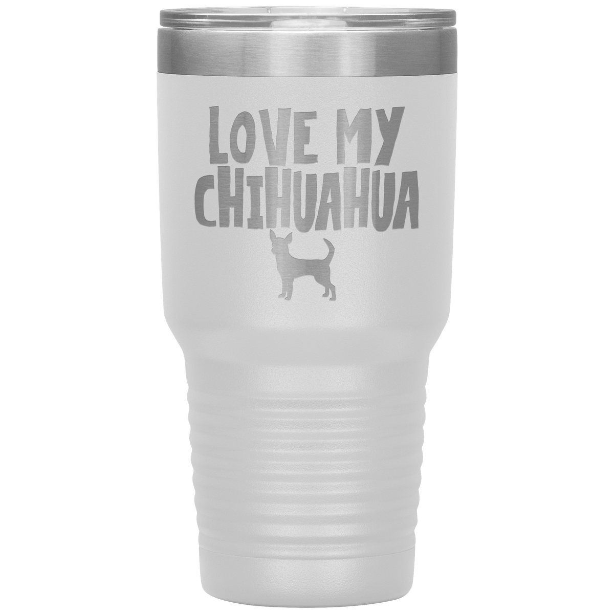 Love My Chihuahua 30 Oz Vacuum Tumbler