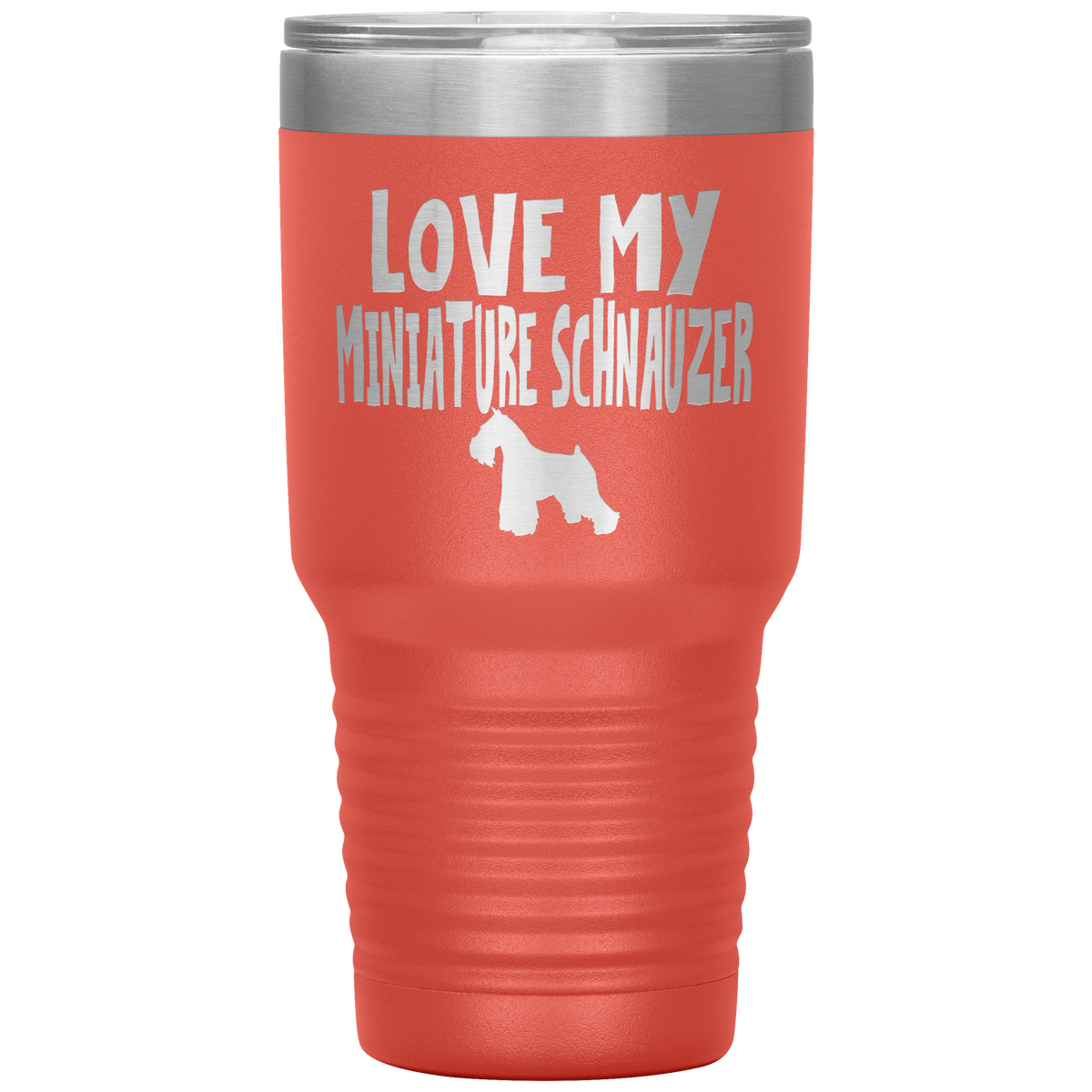 Love My Miniature Schnauzer 30 Oz Vacuum Tumbler