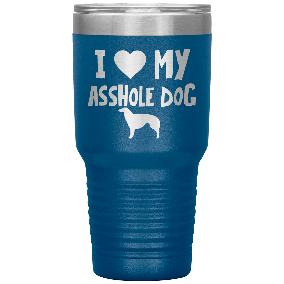 I Love My Asshole Borzoi Dog 30 Oz Vacuum Tumbler