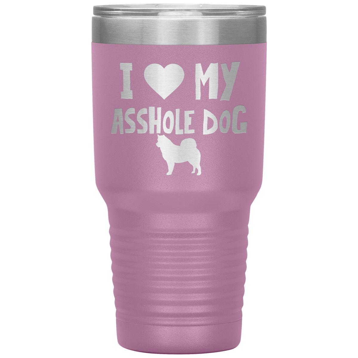 I Love My Asshole Alaskan Malamute Dog 30 Oz Vacuum Tumbler