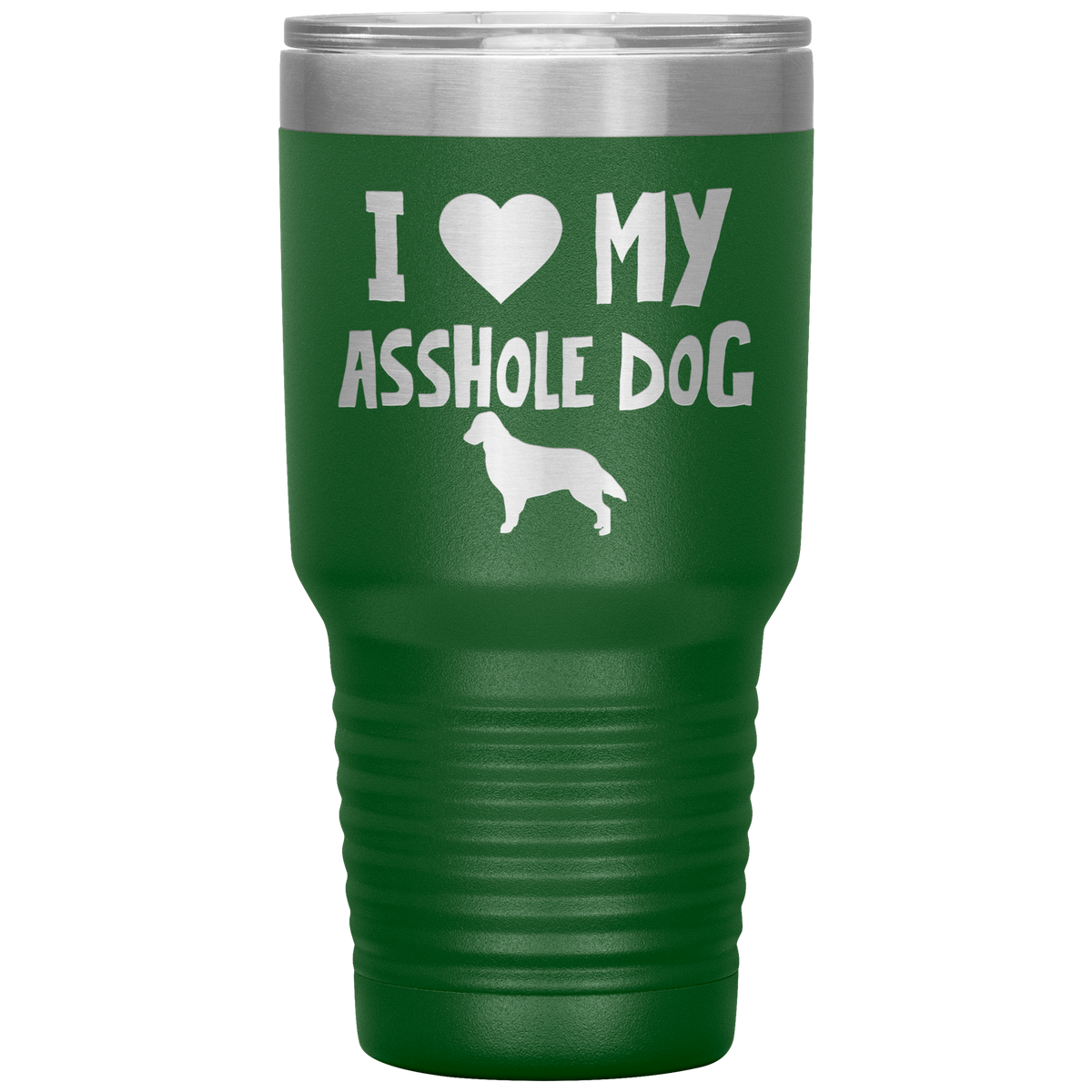 I Love My Asshole Flat Coated Retriever Dog 30 Oz Vacuum Tumbler