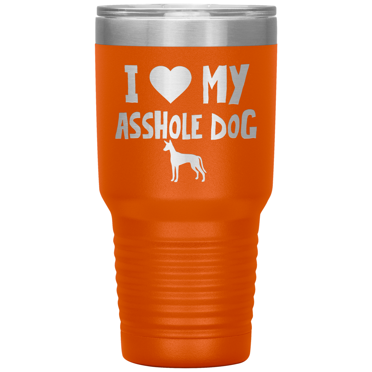 I Love My Asshole Ibizan Hound Dog 30 Oz Vacuum Tumbler