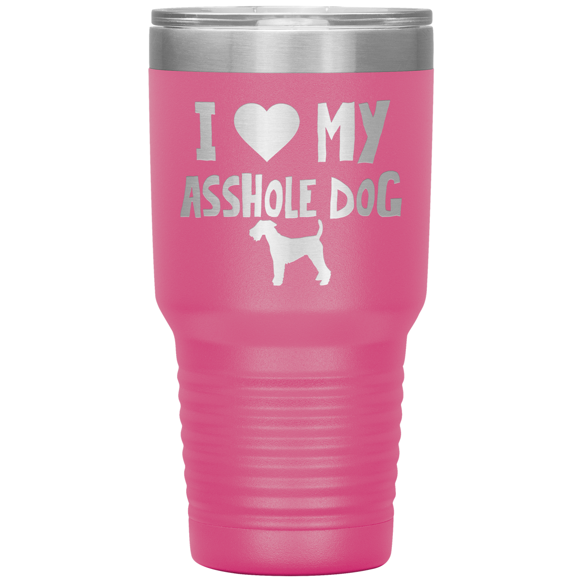 I Love My Asshole Welsh Terrier Dog 30 Oz Vacuum Tumbler