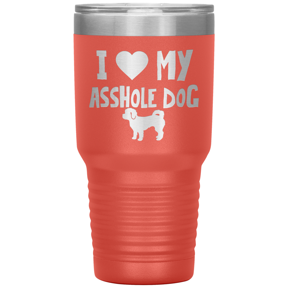 I Love My Asshole Shih-Poo Dog 30 Oz Vacuum Tumbler