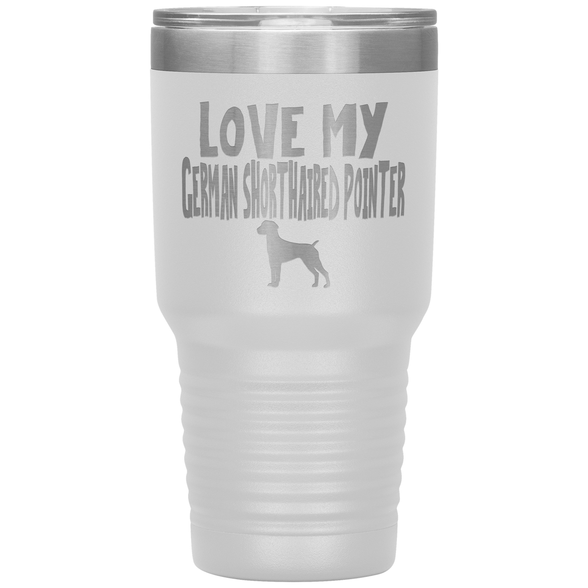 Love My German Shorthaired Pointer 30 Oz Vacuum Tumbler