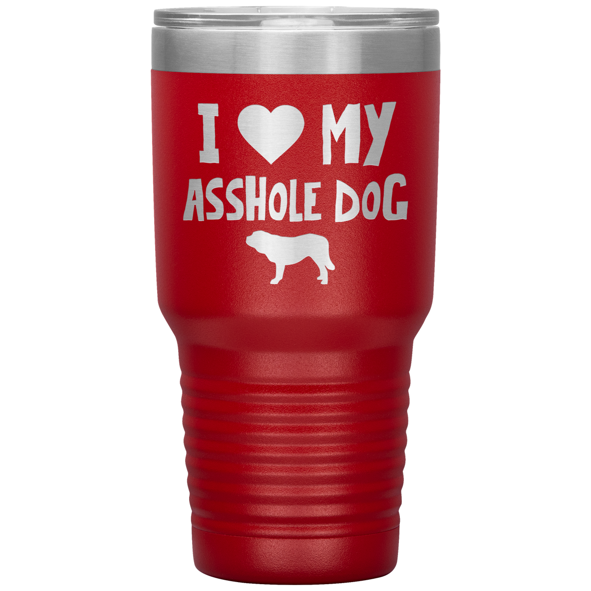 I Love My Asshole Saint Bernard Dog 30 Oz Vacuum Tumbler