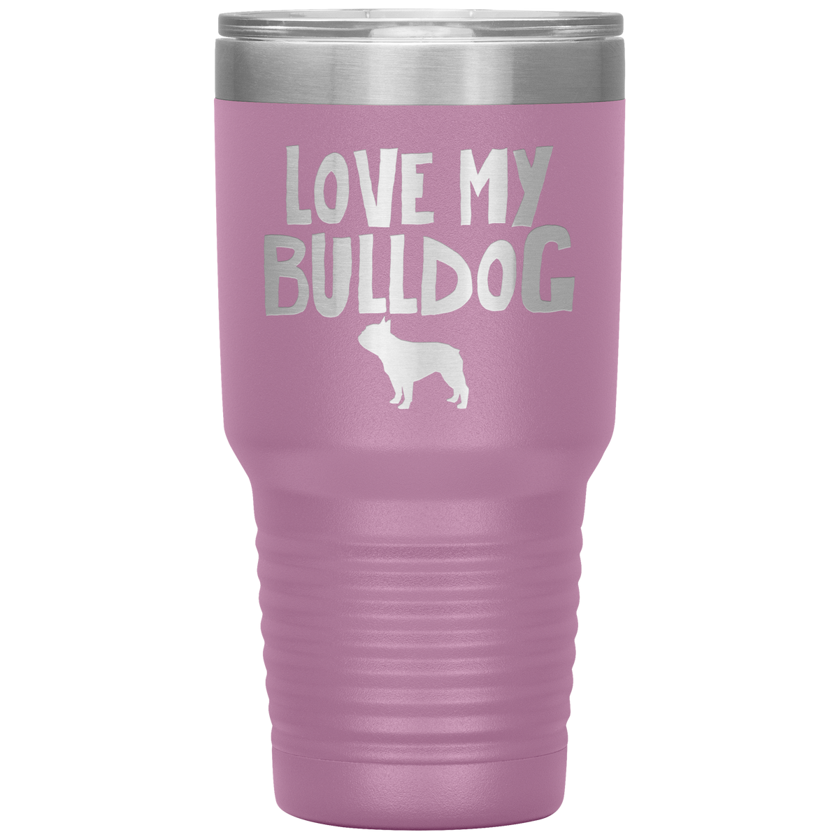 Love My Bulldog 30 Oz Vacuum Tumbler