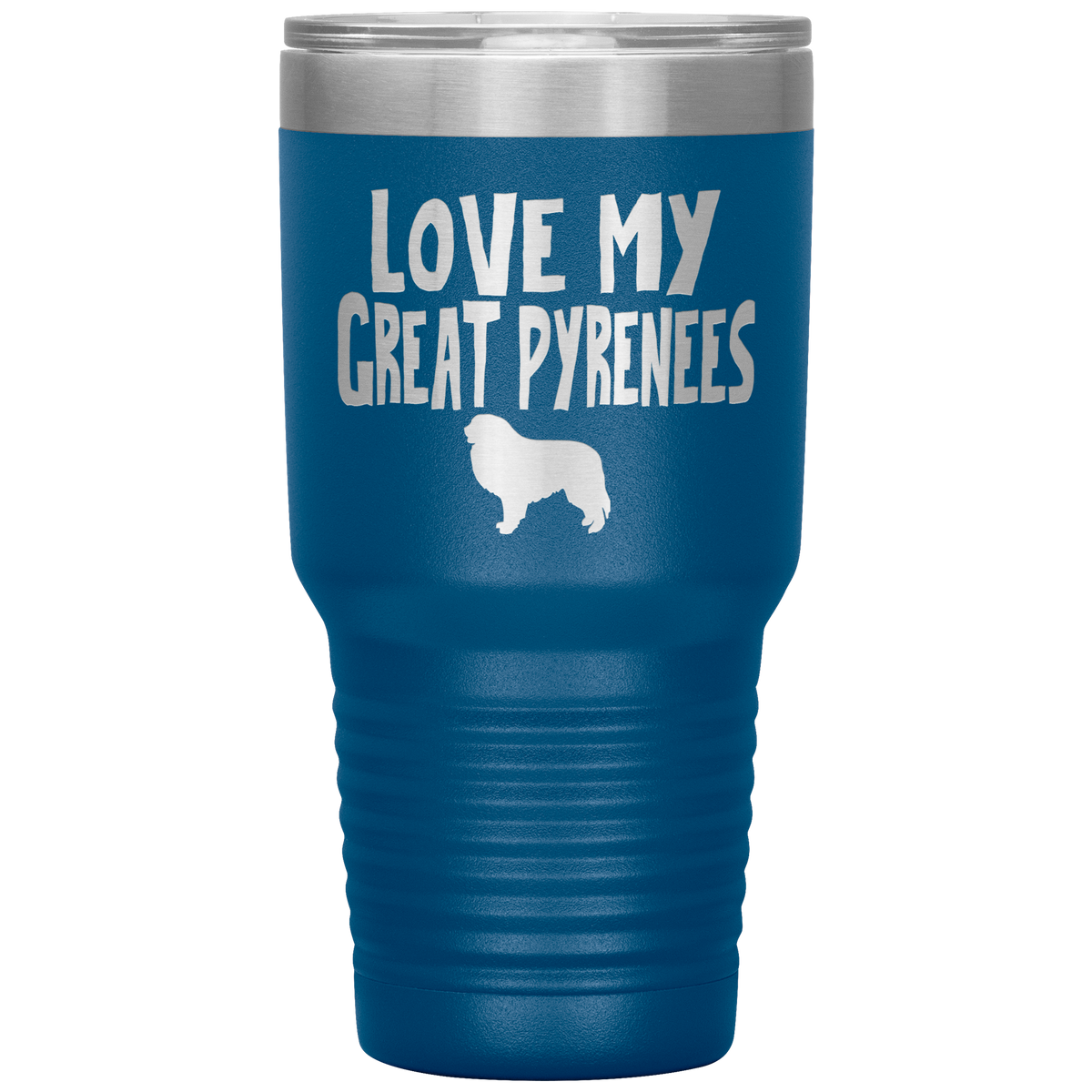 Love My Great Pyrenees 30 Oz Vacuum Tumbler