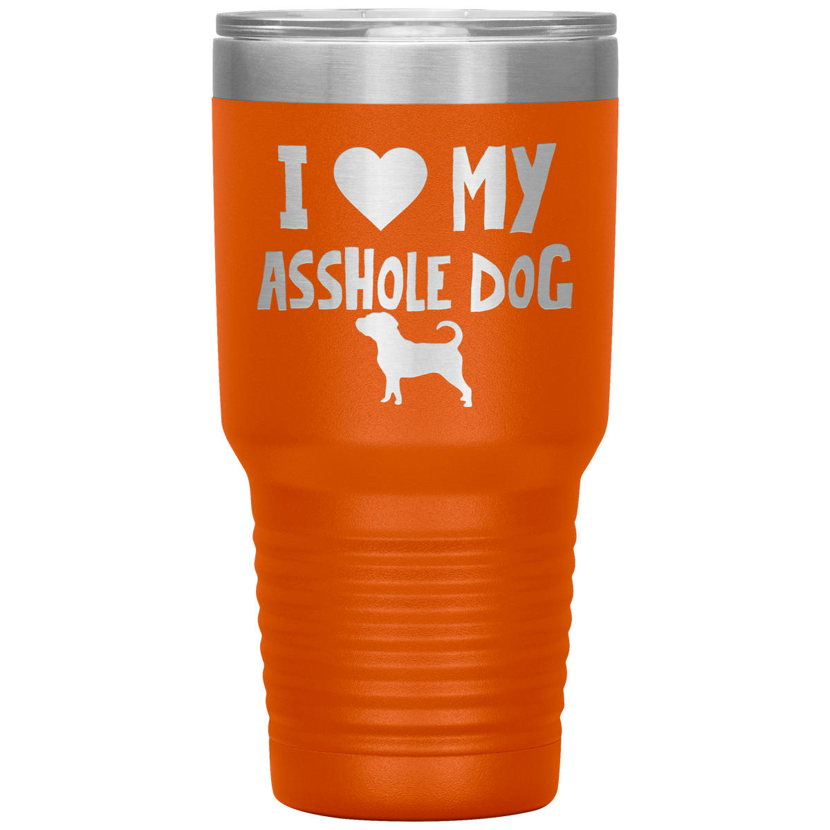 I Love My Asshole Puggle Dog 30 Oz Vacuum Tumbler