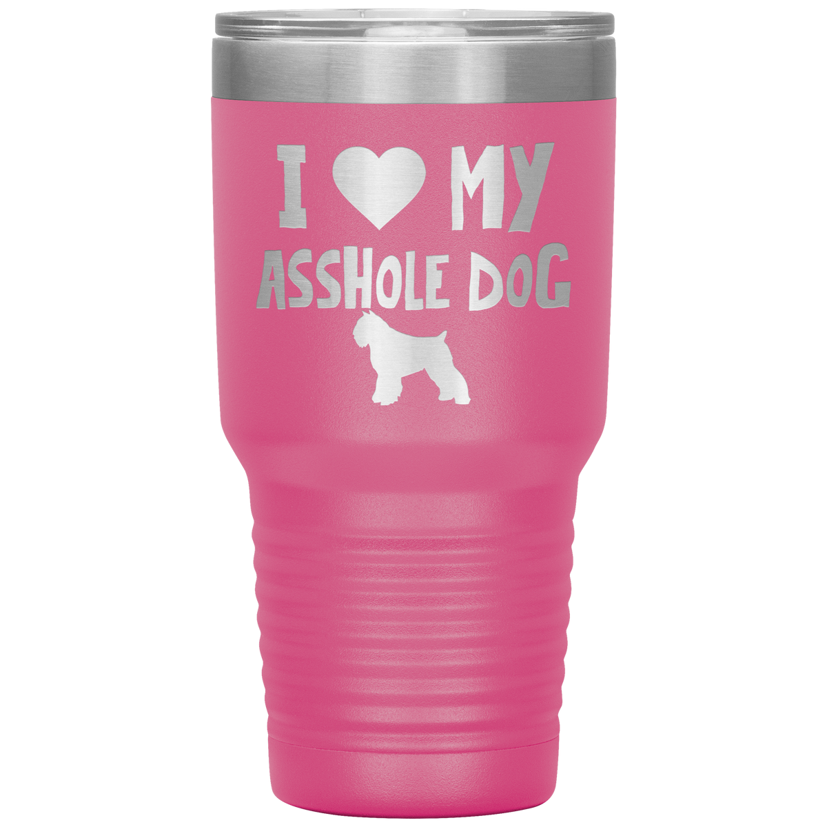 I Love My Asshole Bouvier Des Flandres Dog 30 Oz Vacuum Tumbler