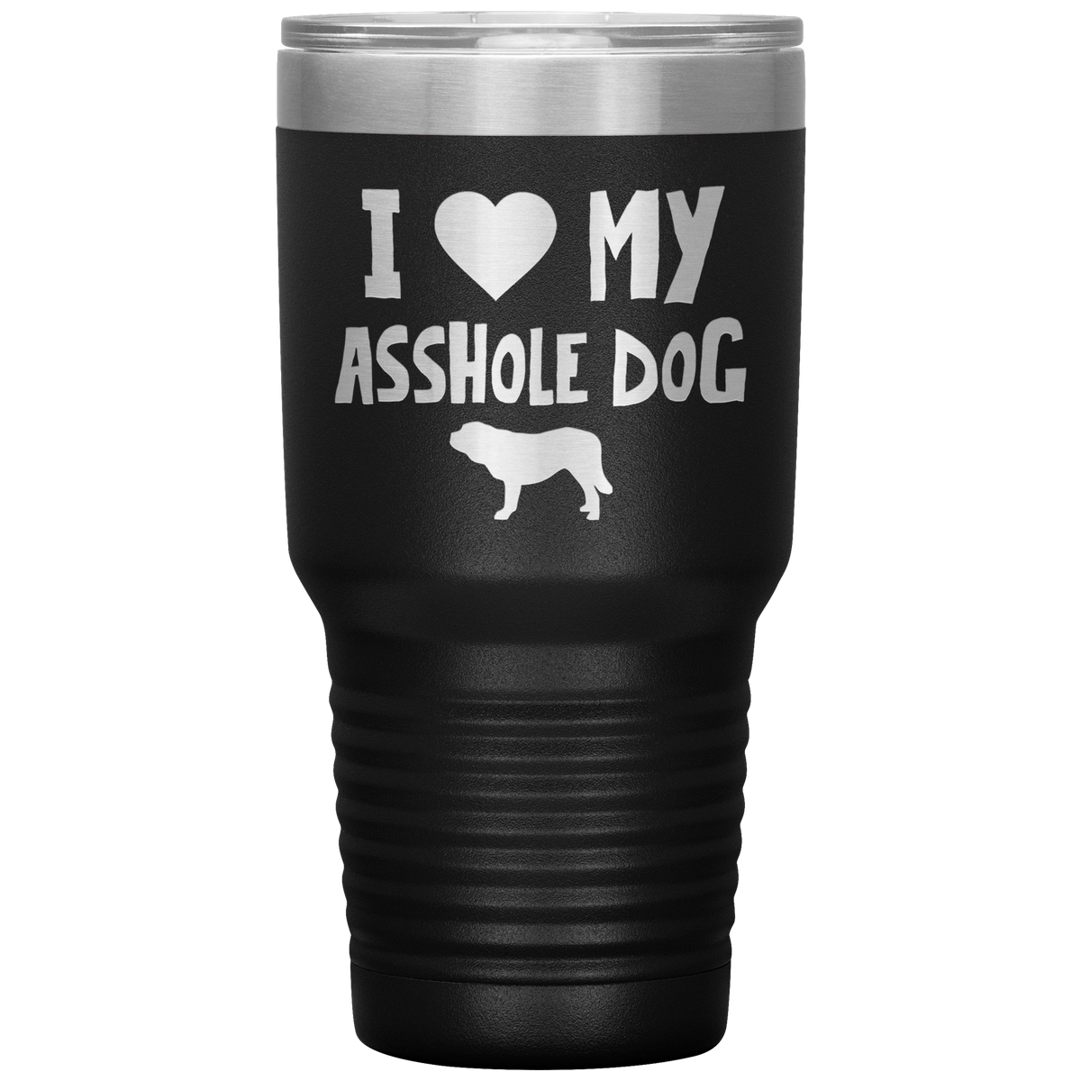 I Love My Asshole Saint Bernard Dog 30 Oz Vacuum Tumbler