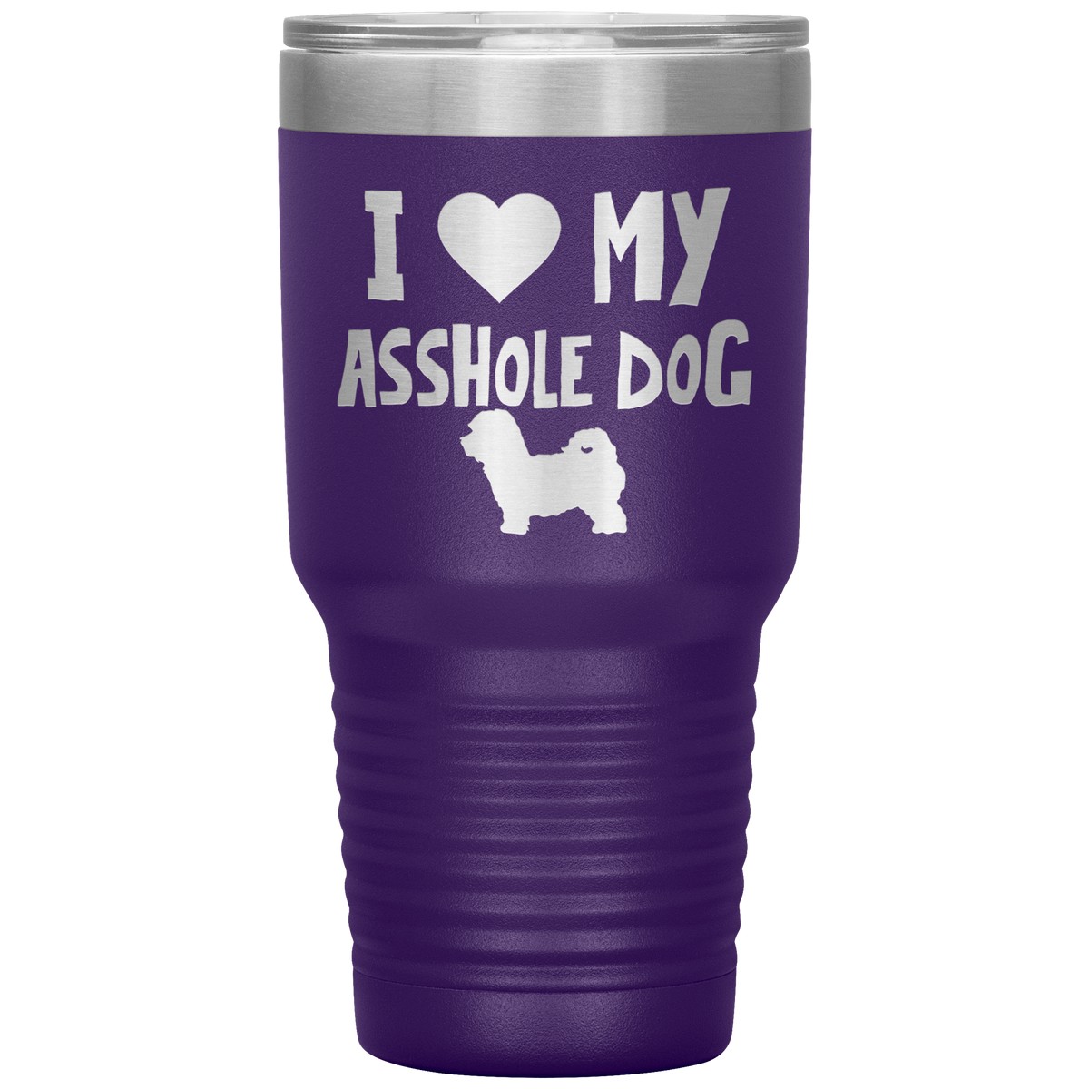 I Love My Asshole Maltipoo Dog 30 Oz Vacuum Tumbler
