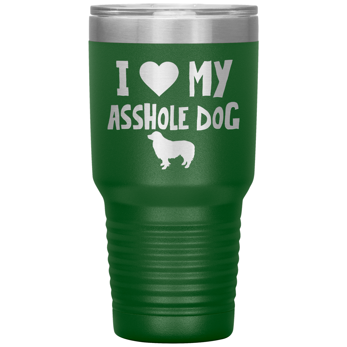 I Love My Asshole Border Collie Dog 30 Oz Vacuum Tumbler