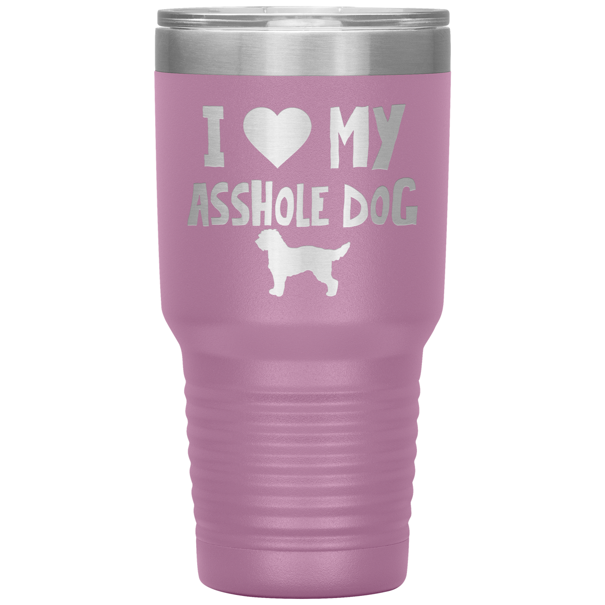 I Love My Asshole Cockapoo Dog 30 Oz Vacuum Tumbler