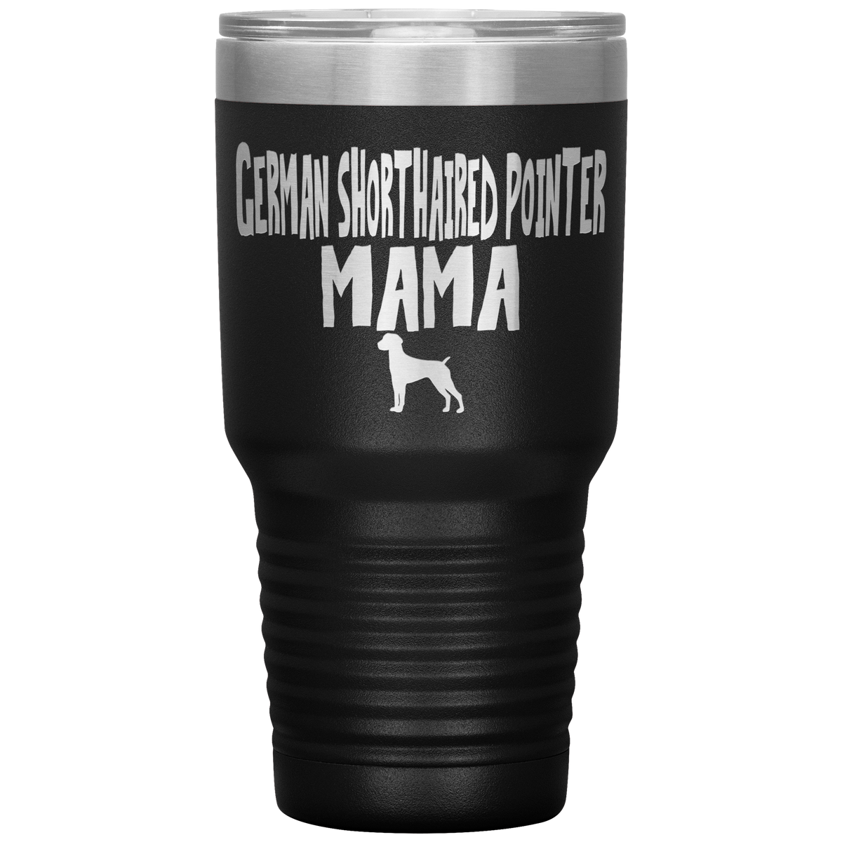 German Shorthaired Pointer Mama 30 Oz Vacuum Tumbler