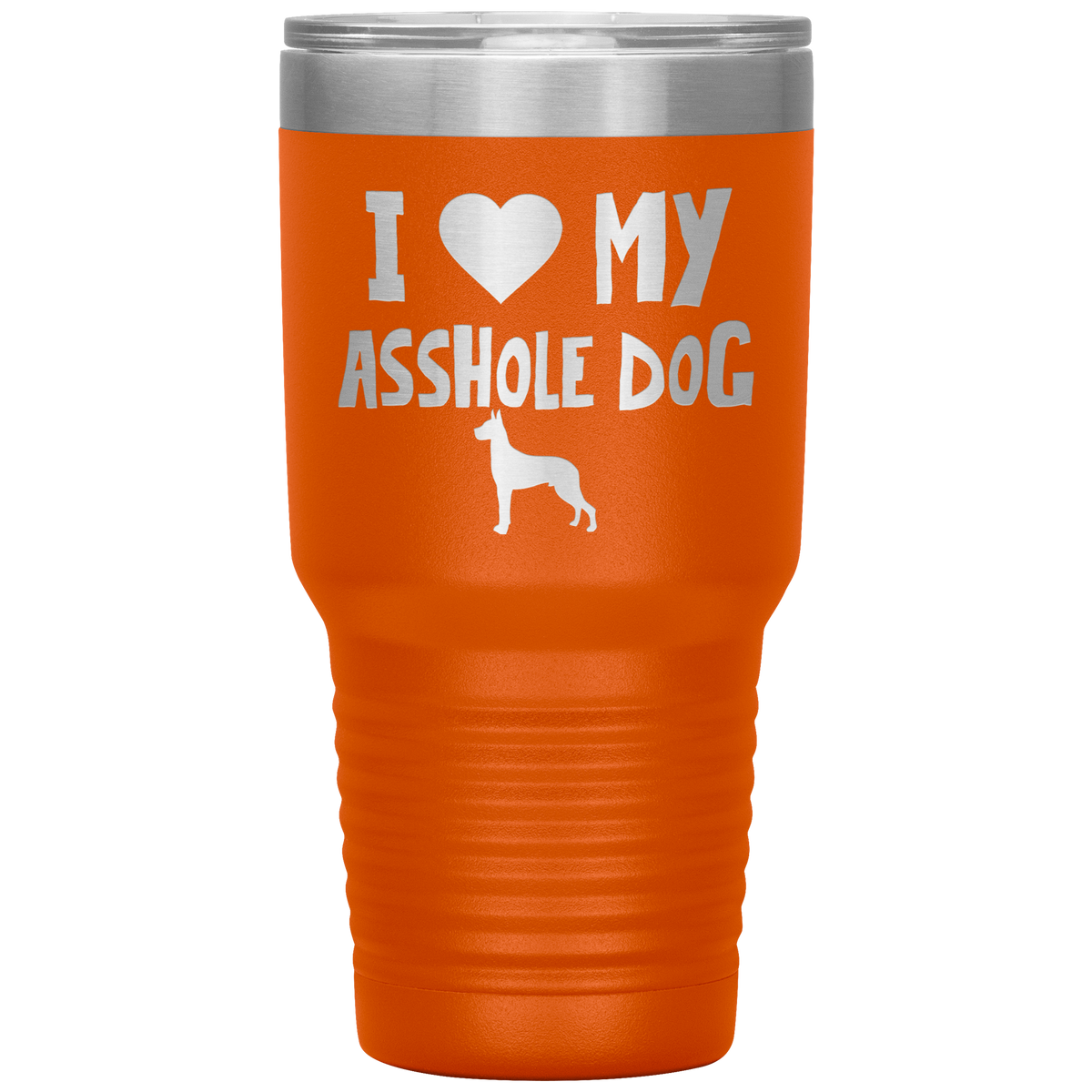 I Love My Asshole Great Dane Dog 30 Oz Vacuum Tumbler
