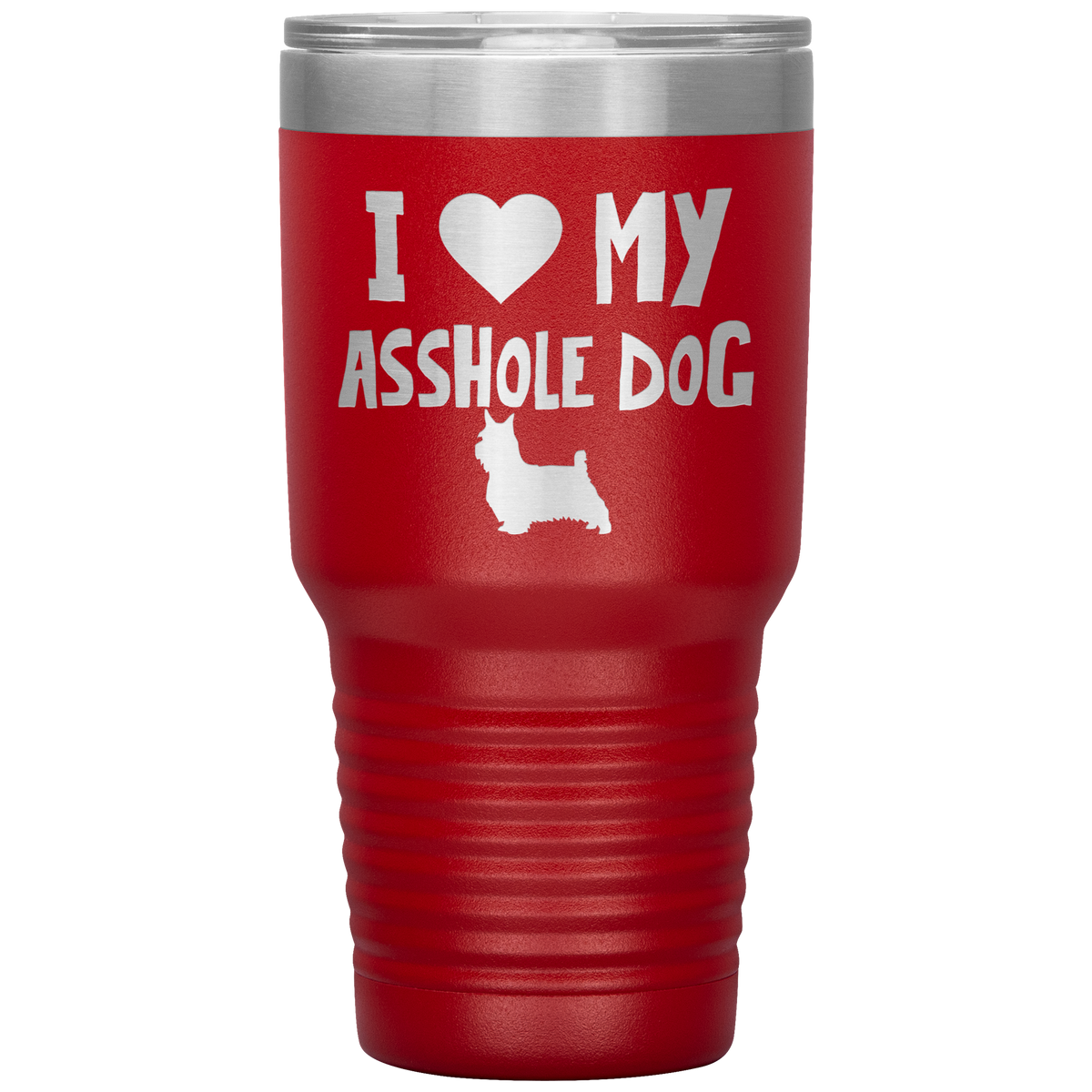 I Love My Asshole Silky Terrier Dog 30 Oz Vacuum Tumbler