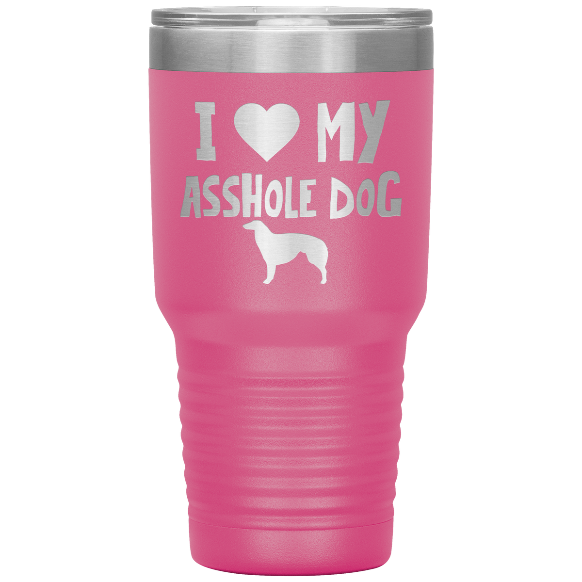 I Love My Asshole Borzoi Dog 30 Oz Vacuum Tumbler
