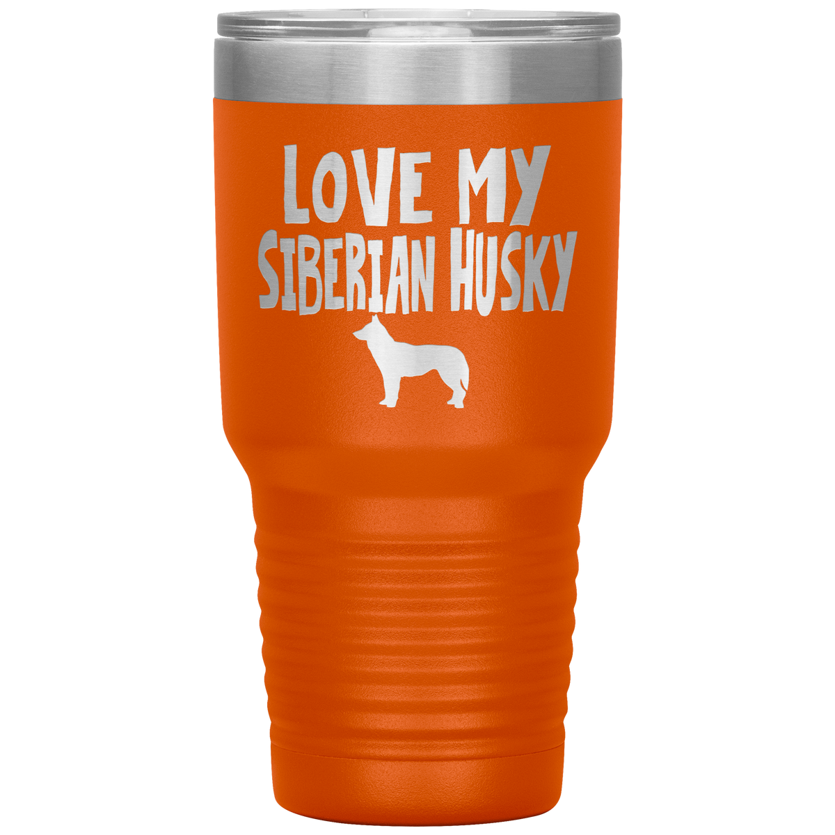 Love My Siberian Husky 30 Oz Vacuum Tumbler