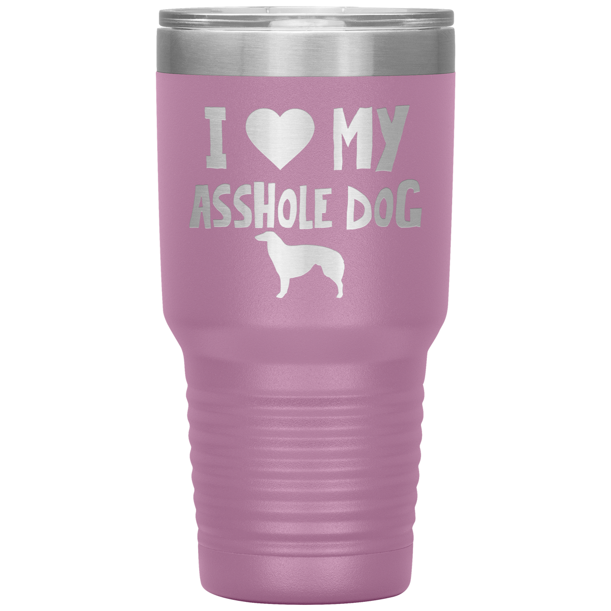 I Love My Asshole Borzoi Dog 30 Oz Vacuum Tumbler
