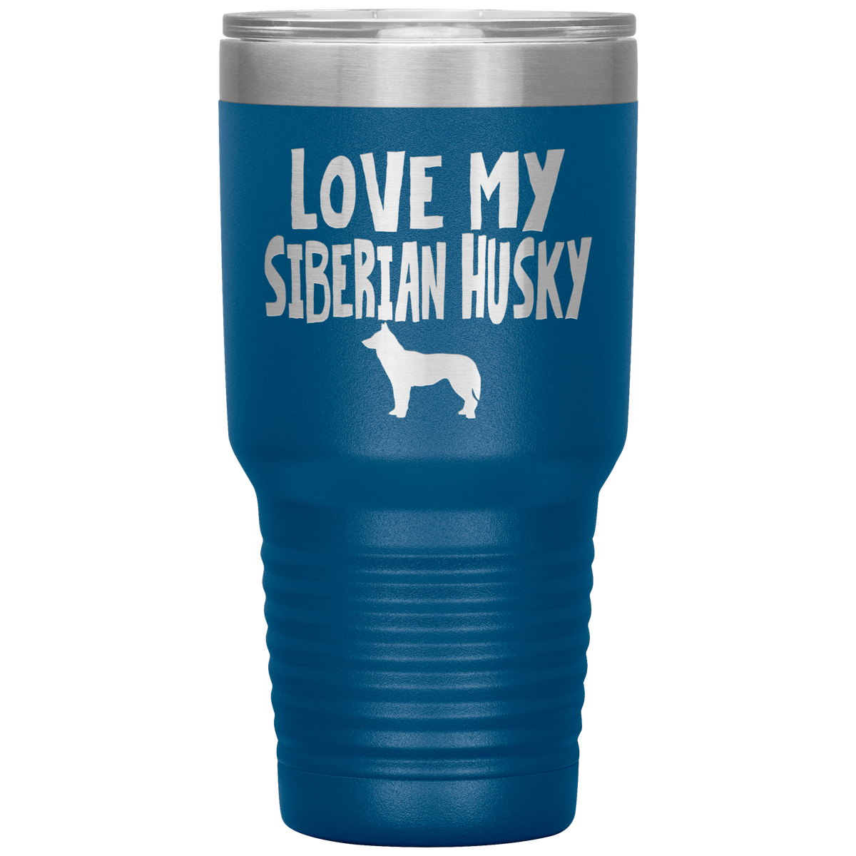 Love My Siberian Husky 30 Oz Vacuum Tumbler