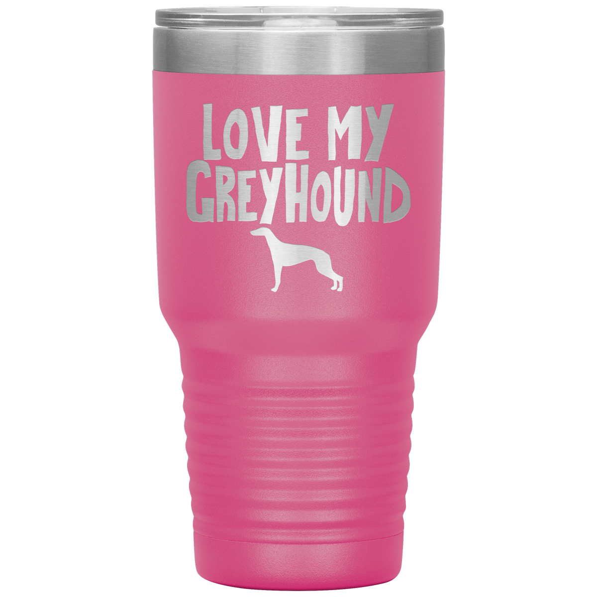 Love My Greyhound 30 Oz Vacuum Tumbler