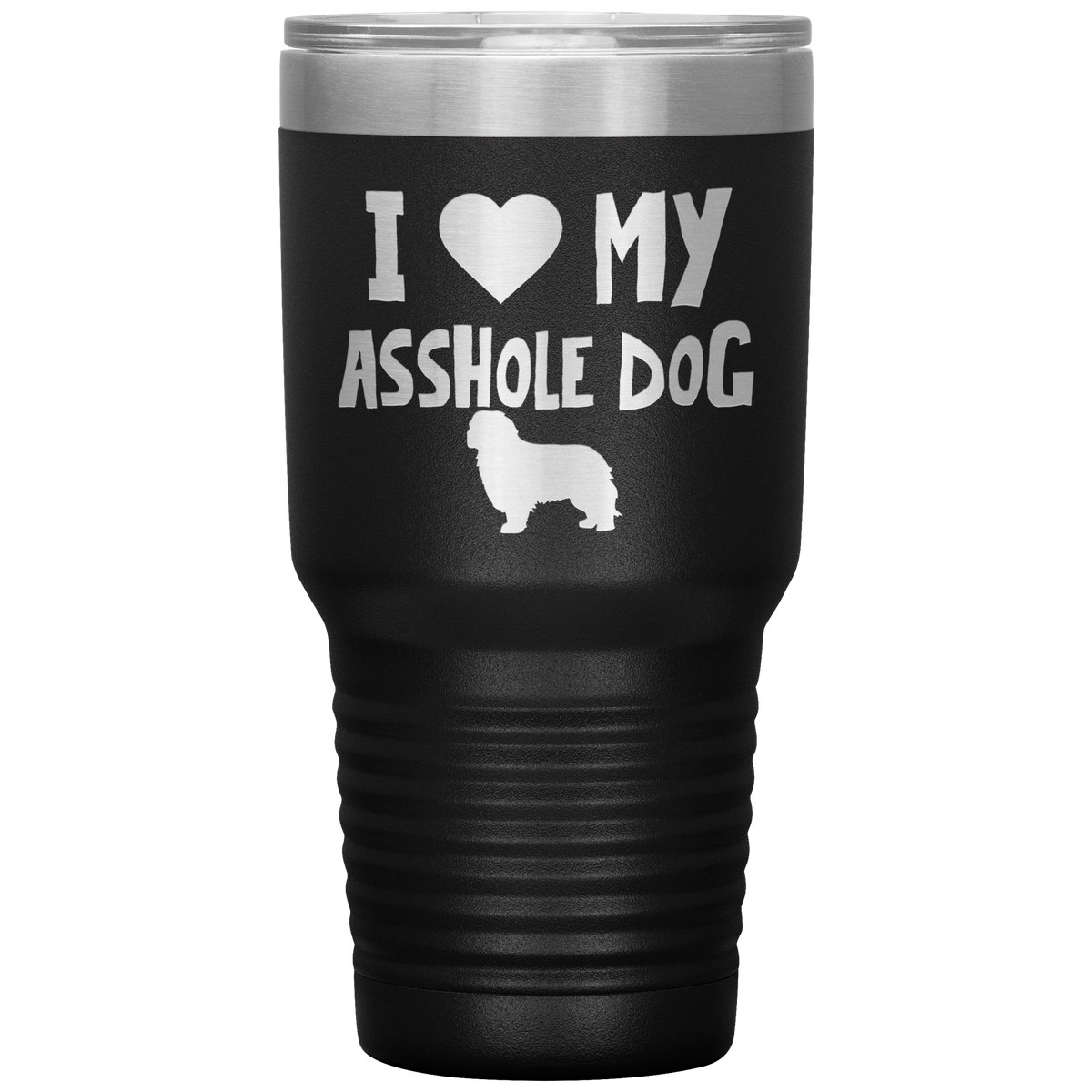 I Love My Asshole Cavalier King Charles Dog 30 Oz Vacuum Tumbler