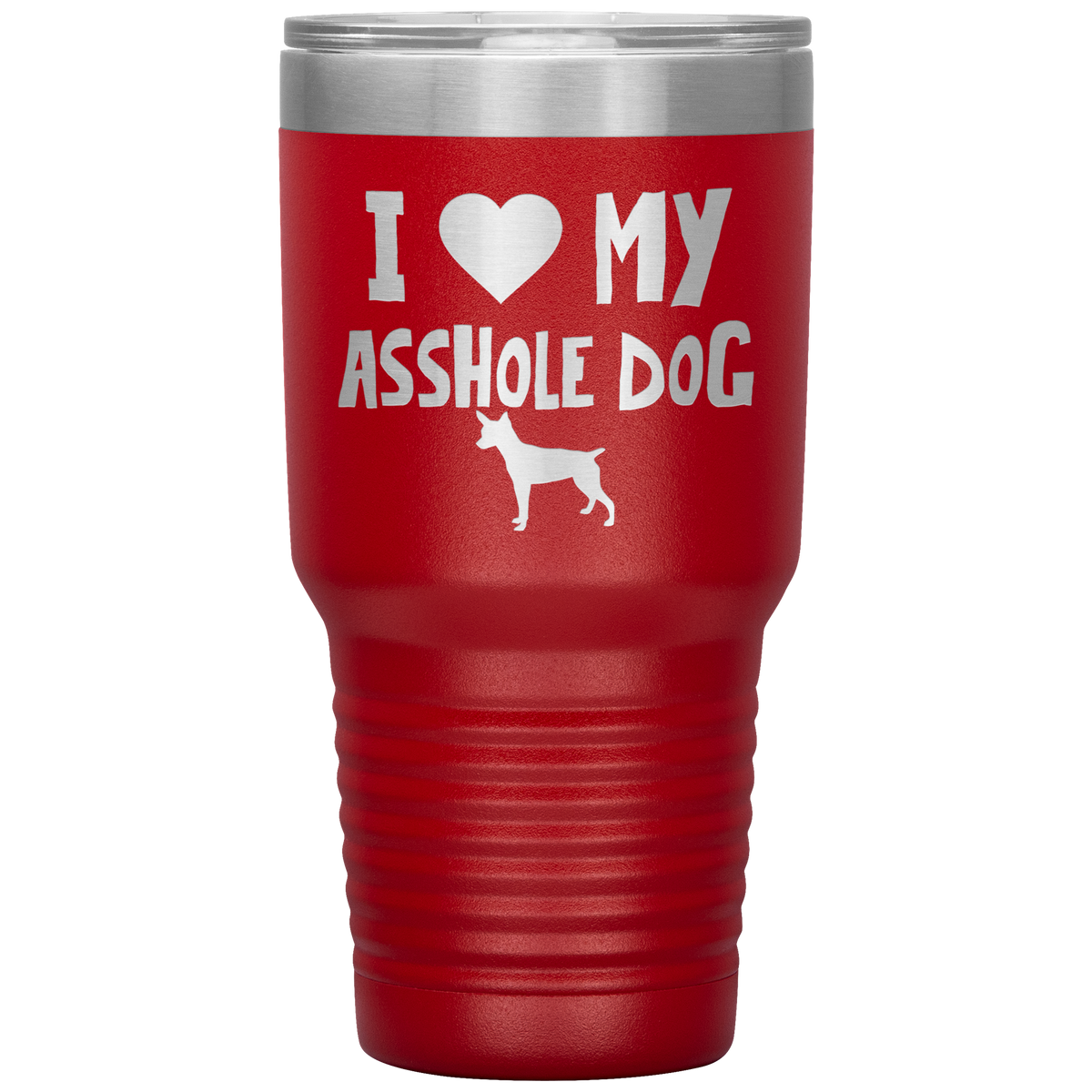 I Love My Asshole Rat Terrier Dog 30 Oz Vacuum Tumbler