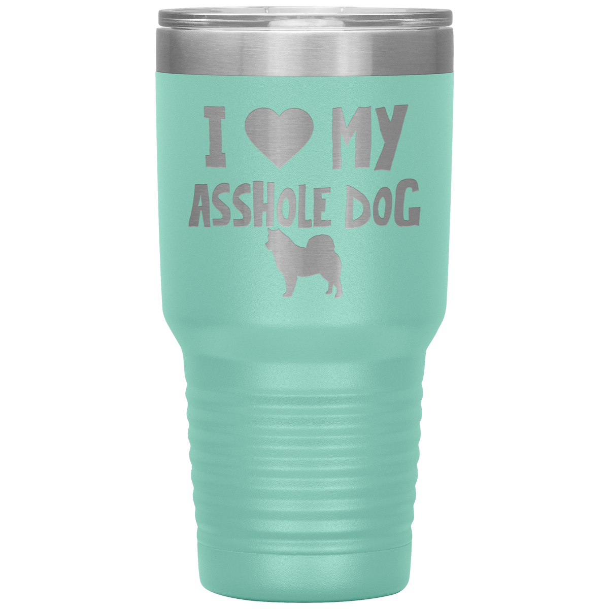 I Love My Asshole Alaskan Malamute Dog 30 Oz Vacuum Tumbler