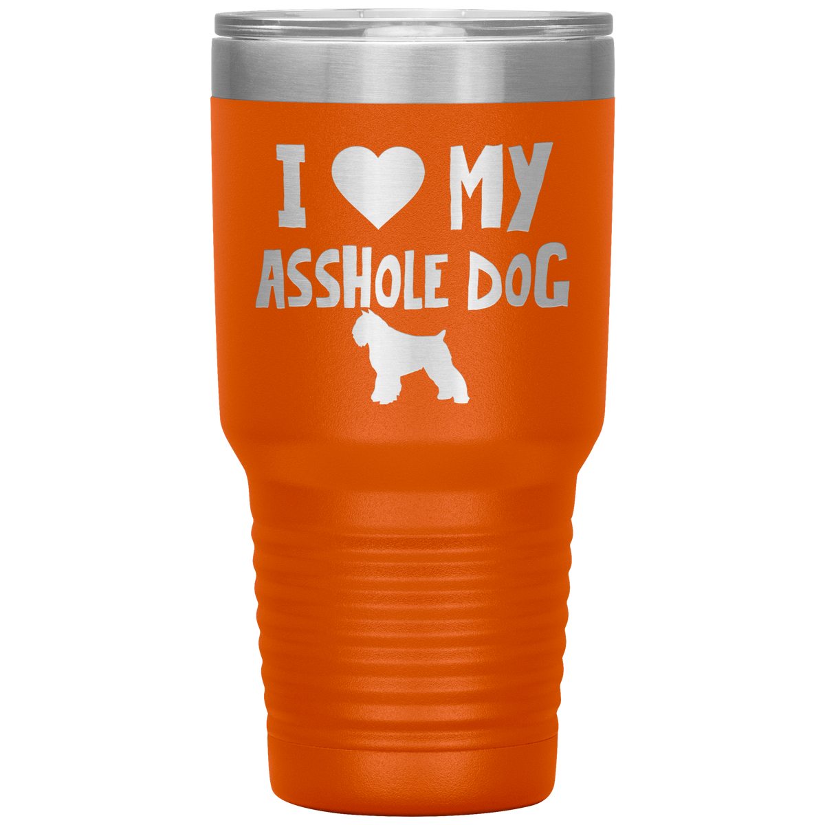 I Love My Asshole Bouvier Des Flandres Dog 30 Oz Vacuum Tumbler