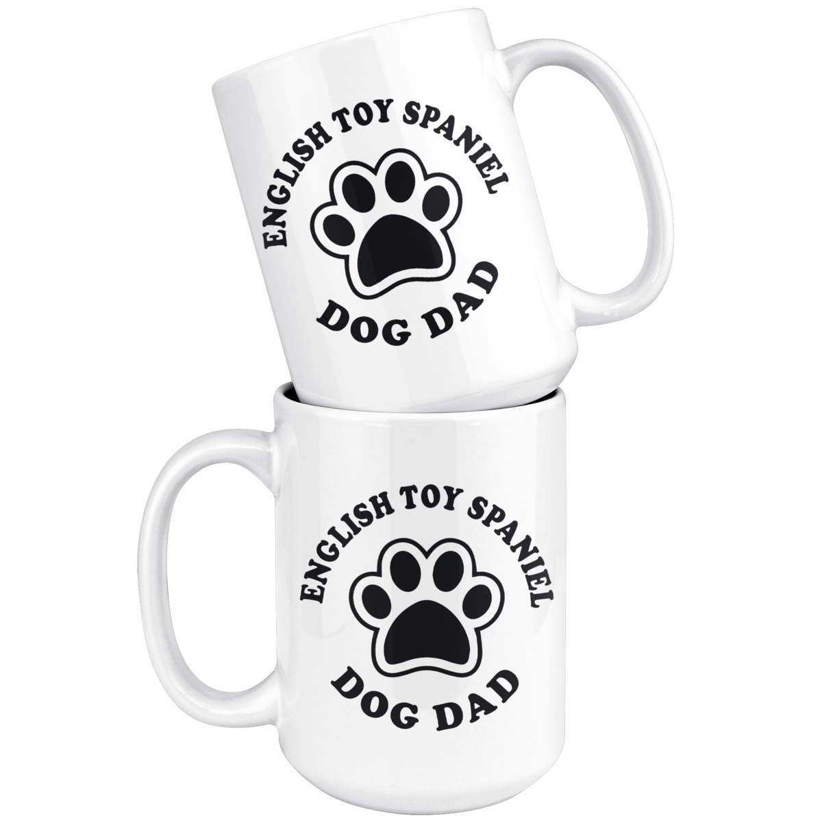 English Toy Spaniel Dog Dad Coffee / Tea Ceramic Mug - 11oz / 15oz