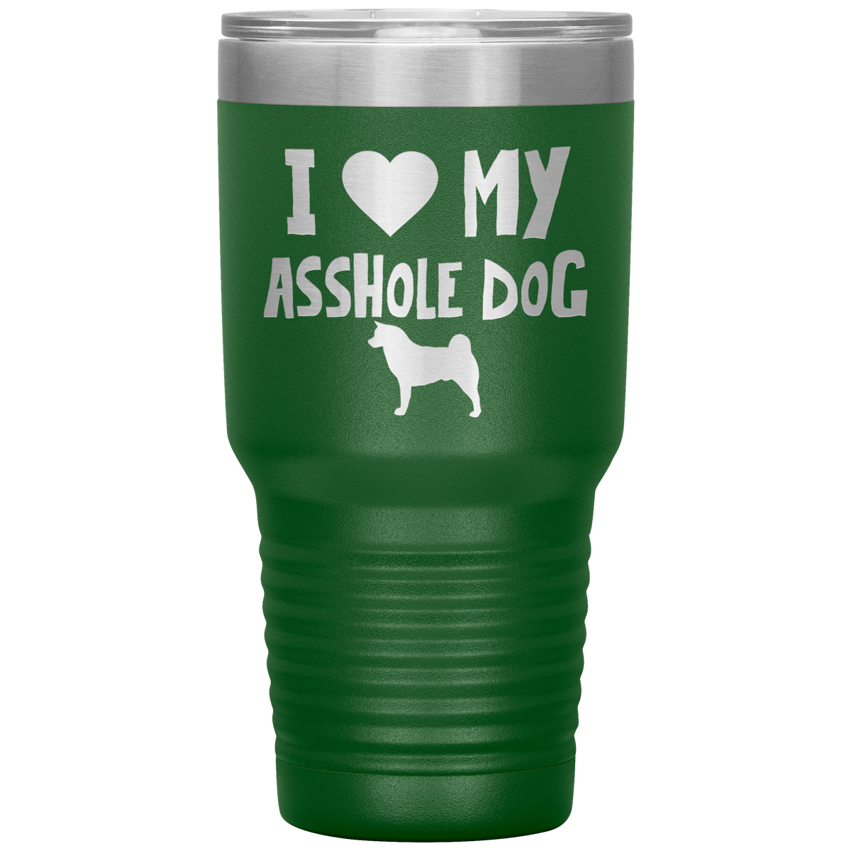 I Love My Asshole Akita Dog 30 Oz Vacuum Tumbler