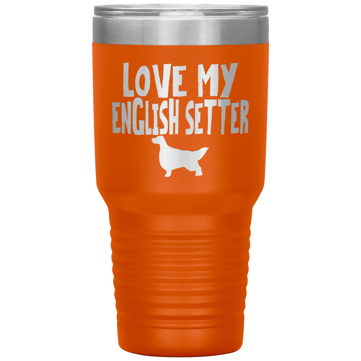 Love My English Setter 30 Oz Vacuum Tumbler