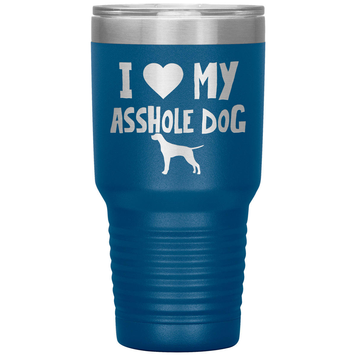 I Love My Asshole English Pointer Dog 30 Oz Vacuum Tumbler