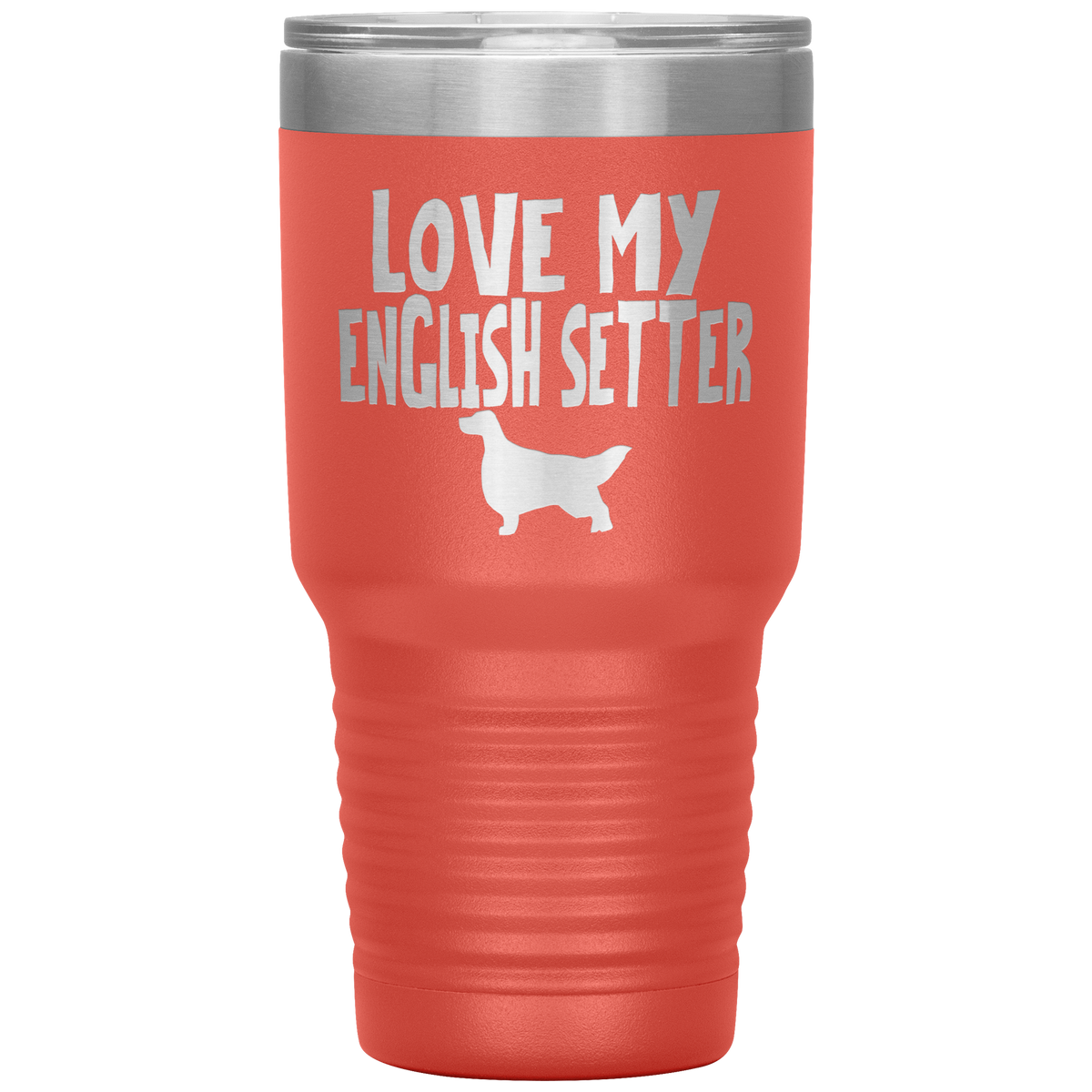 Love My English Setter 30 Oz Vacuum Tumbler