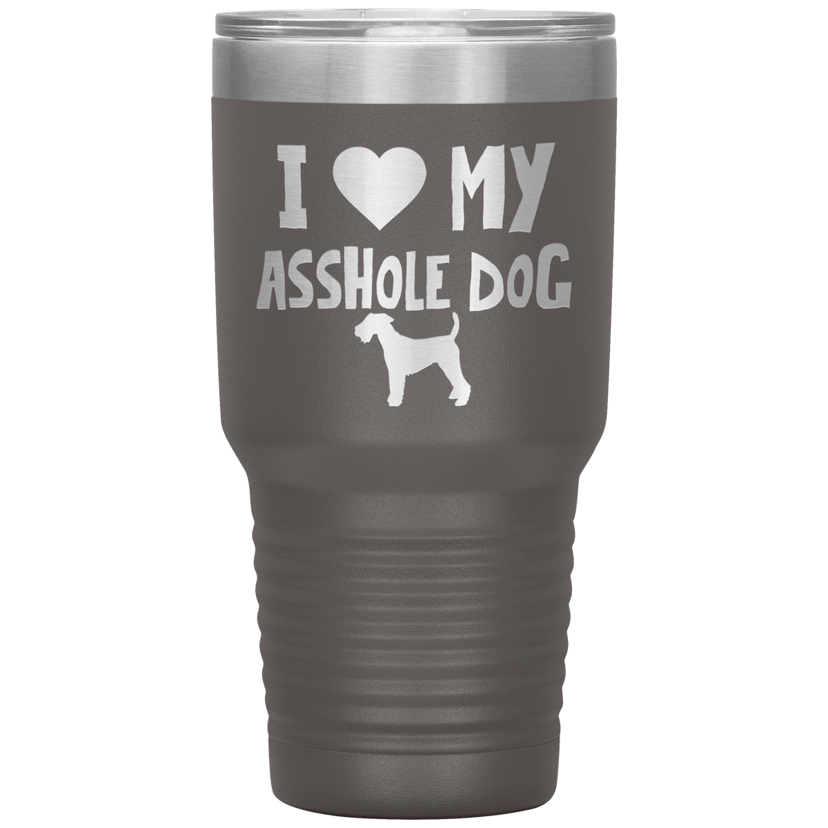 I Love My Asshole Welsh Terrier Dog 30 Oz Vacuum Tumbler