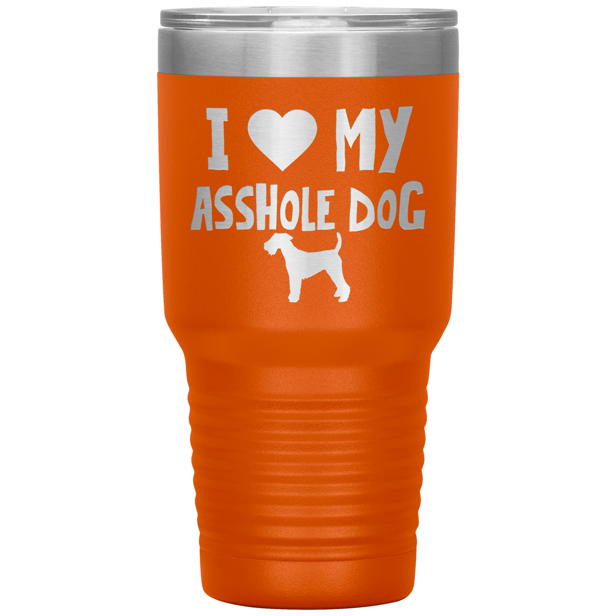 I Love My Asshole Welsh Terrier Dog 30 Oz Vacuum Tumbler